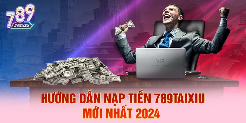 Hướng dẫn nạp tiền tại win888 nhanh chóng