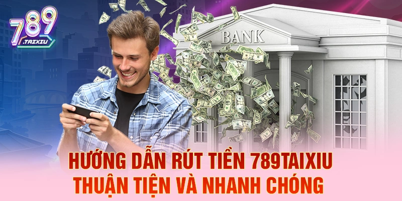 Hướng dẫn r&uacute;t tiền win888 thuận tiện v&agrave; nhanh ch&oacute;ng